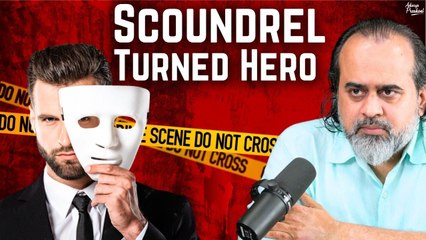Scoundrel Turned Hero: A Surprising Transformation || Acharya Prashant (2022)