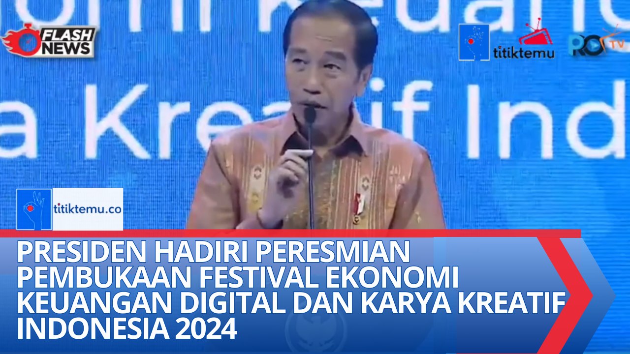 Presiden Hadiri Peresmian Pembukaan Festival Ekonomi Keuangan Digital dan Karya Kreatif Indonesia 2024