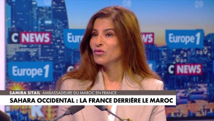 Samira Sitaïl : «Rabat ne peut que se réjouir de cette évolution significative de la position de la France»