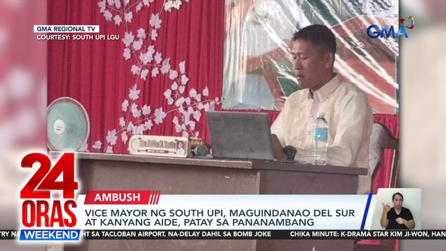 Vice Mayor ng South Upi, Maguindanao Del Sur at kanyang aide, patay sa pananambang | 24 Oras Weekend