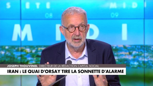 Joseph Thouvenel : «Le problème du gouvernement iranien isolé, et qui a des problèmes internes, c'est la fuite en avant»