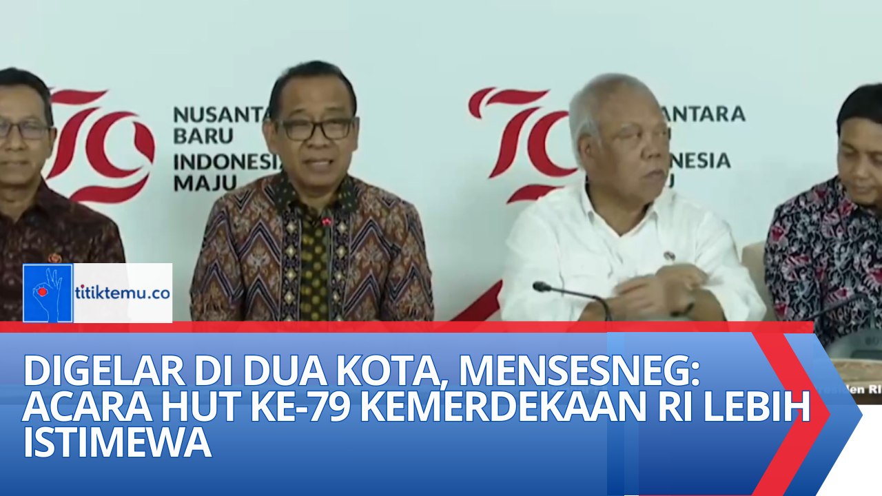 Di Gelar di Dua Kota, Mensesneg : Acara HUT Ke-79 Kemerdekaan RI Lebih Istimewa