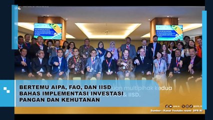 DPR RI Melalui BKSAP Bertemu AIPA, FAO dan IISD Bahas Implementasi Investasi Pangan dan Kehutanan