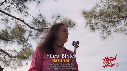 Hülya Binici - Nazlı Yar (Official Video) / Hayal Perdesi 3