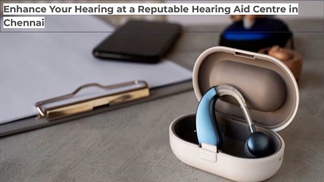 Enhance Your Hearing at a Reputable Hearing Aid Centre in Chennai (1)