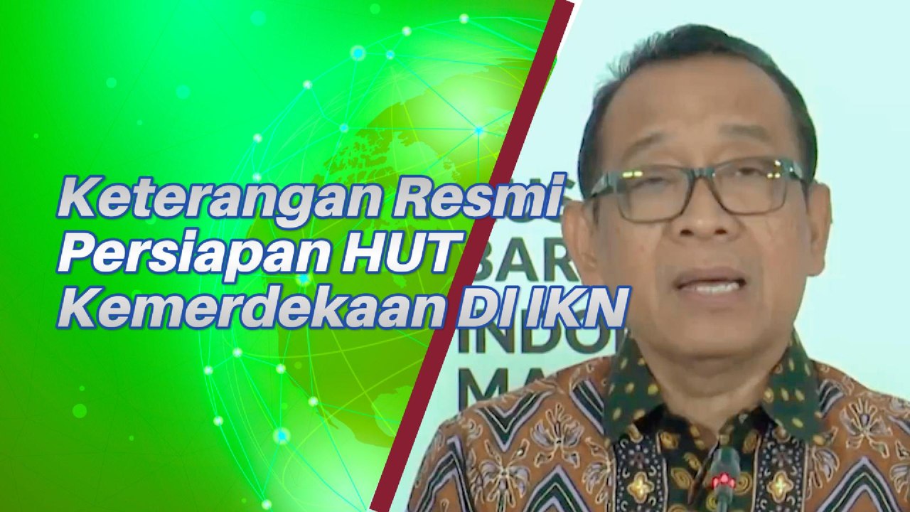 Pernyataan Resmi Persiapan HUT RI Ke 79 Yang dilaksanakan Di IKN