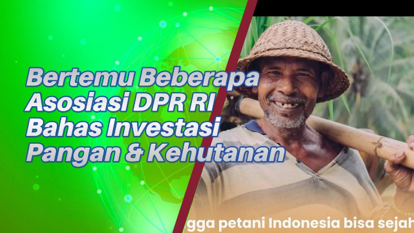 DPR RI Bersama Beberapa Asosiasi Bicarakan Pengelolaan Pangan Dan Kehutanan