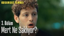 Mert ne saklıyor¿ - Kusursuz Kiracı