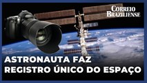 Astronauta captura momento do espaço que nunca mais se repetirá