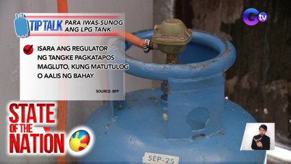 Tip talk para maiwasan ang sunog na may kinalaman sa LPG | SONA