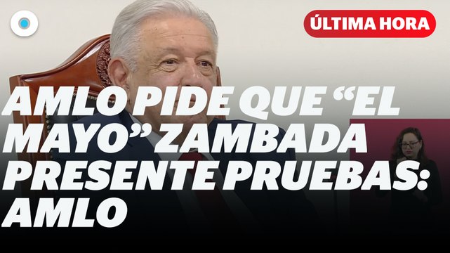 AMLO pide a “El Mayo” Zambada transparentar todo sobre nexos con autoridades I Reporte Indigo