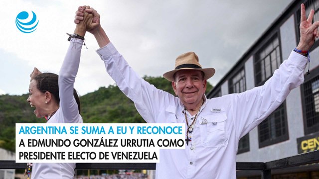 Argentina se suma a EU y reconoce a Edmundo González Urrutia como presidente electo de Venezuela