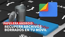 Cómo RECUPERAR ARCHIVOS de la PAPELERA en un MÓVIL ANDROID