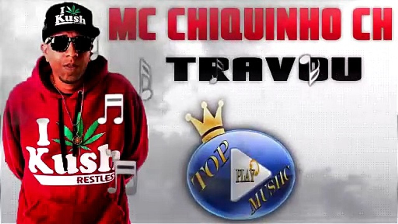 MC CHIQUINHO CH - TRAVOU ♪(DOWNLOAD)♫