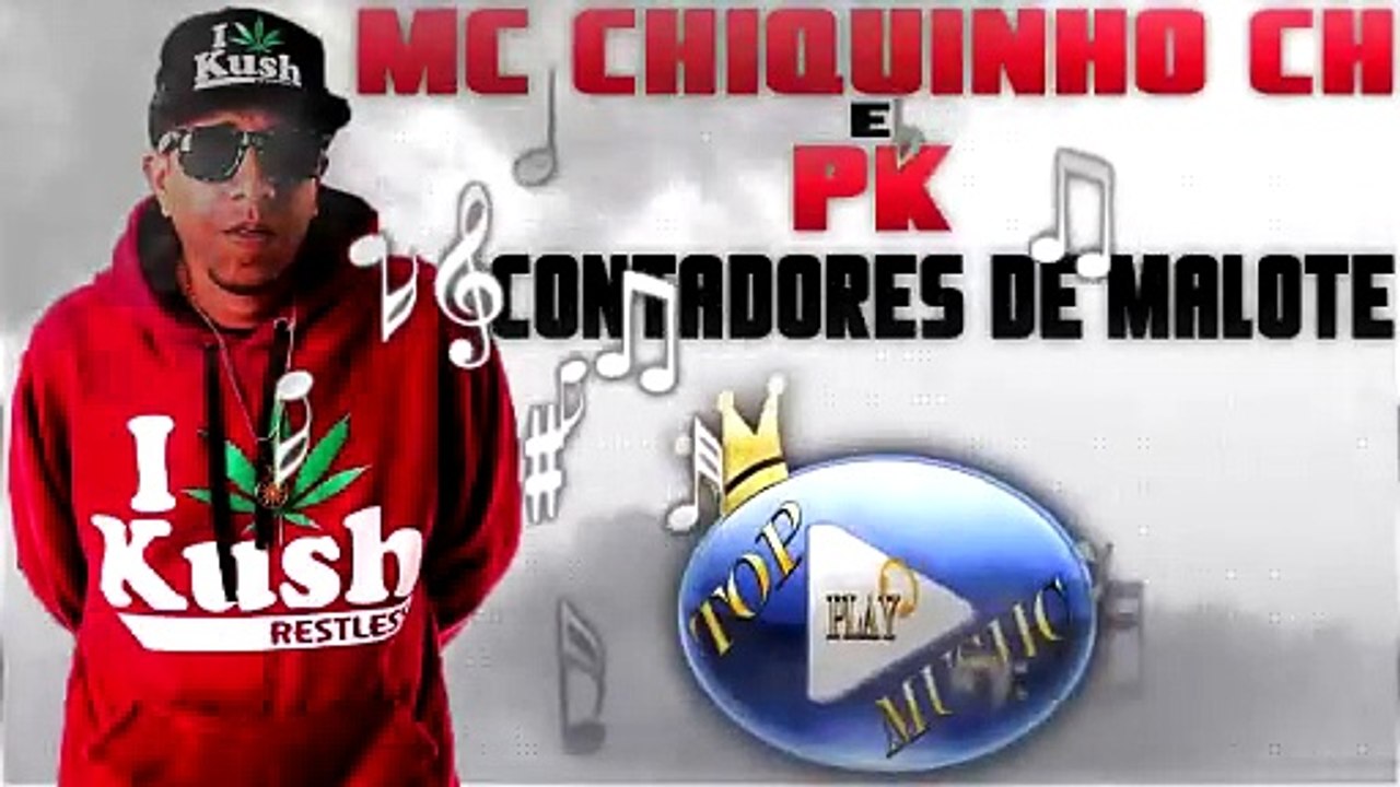 MC CHIQUINHO CH & PK - CONTADORES DE MALOTE ♪(DOWNLOAD)♫