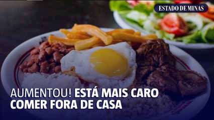 Aumentou! Está mais caro comer fora de casa