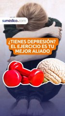 ¿Tienes depresión? El ejercicio es tu mejor aliado
