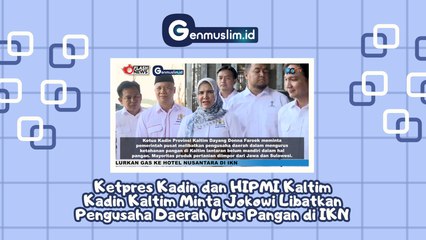 KETPRES Kadin dan HIPMI Kaltim Kadin Kaltim Minta Jokowi Libatkan Pengusaha Daerah Urus Pangan di IKN