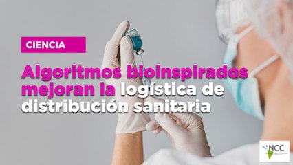 Algoritmos bioinspirados mejoran la logística de distribución sanitaria