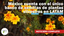 México cuenta con el único banco de semillas de plantas silvestres en LATAM | 679 | 5-11 agosto 2024