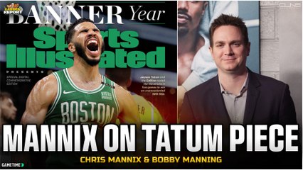Chris Mannix breaks down his piece on Jayson Tatum in Sports Illustrated | Garden Report