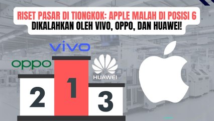 Apple Keluar dari 5 Besar Penjualan Tertinggi di China, Malah Dikalahkan Oppo dan Vivo!