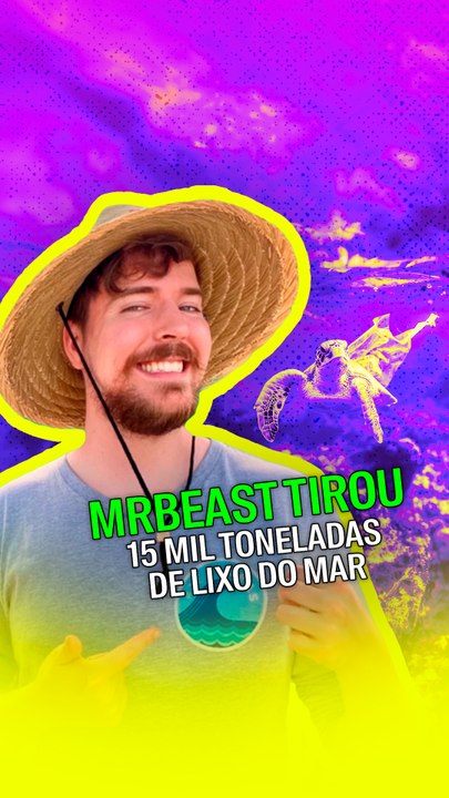MrBeast tirou 15 mil toneladas de lixo do mar