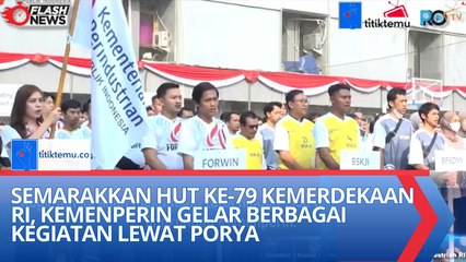 Semarakkan HUT Ke-79 Kemerdekaan RI, Kemenperin Gelar Berbagai Kegiatan Lewat PORYA