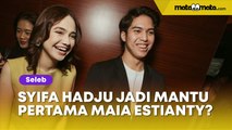 Dibocorkan Ordal, Syifa Hadju Digadang-gadang Jadi Mantu Pertama Maia Estianty: El Udah Siap Nikah