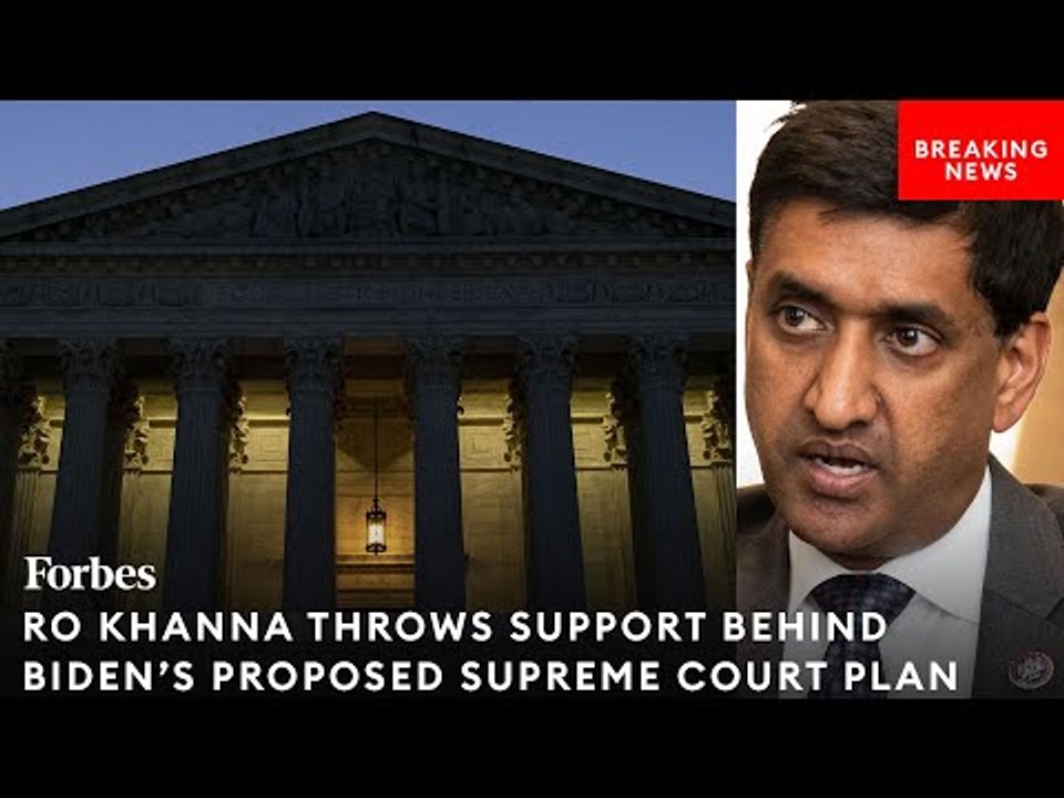 Ro Khanna Throws Support Behind Biden's Proposed Supreme Court Plan: 'It's Common Sense'