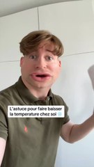 L’astuce pour faire baisser la température chez toi ❄️