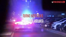 TURNO NOTTURNO  Squadra volanti Questura di Piacenza