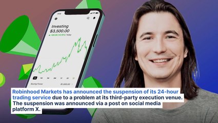 Robinhood Suspends 24-Hour Trading On Monday Amid Third-Party Issues