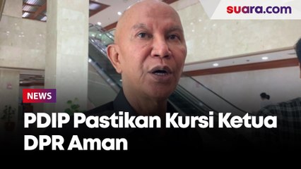 PDIP Pastikan Kursi Ketua DPR Aman, UU MD3 Tak Berubah
