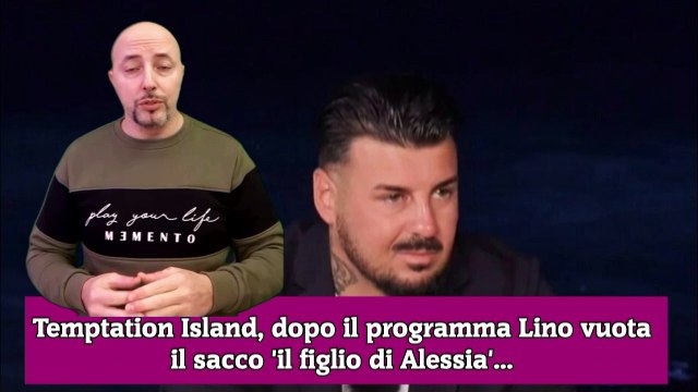 Temptation Island, dopo il programma Lino vuota il sacco 'il figlio di Alessia'...