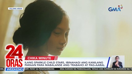 Ilang Sparkle child stars, ibinahagi ang kanilang paraan para mabalanse ang trabaho at pag-aaral | 24 Oras Weekend