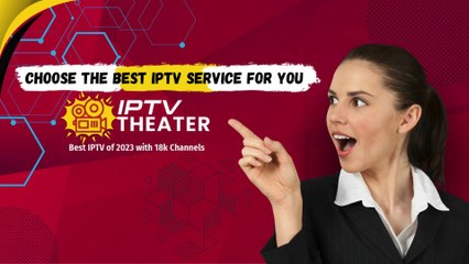 Don’t get stucked in your Daily life. Try IPTV Theater Instead