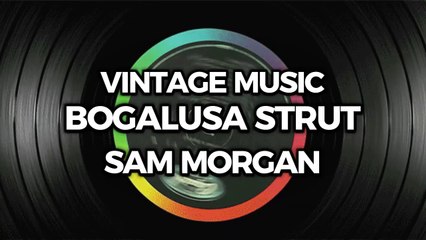 Sam Morgan - Bogalusa Strut (Vintage Music)