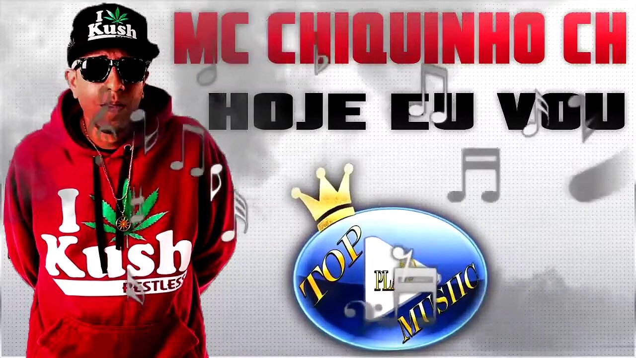 MC CHIQUINHO CH - HOJE EU VOU ♪(DOWNLOAD)♫