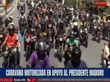 Más de 10 mil motorizados participan en la gran caravana en respaldo al presidente Nicolás Maduro