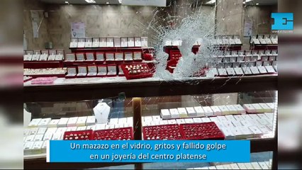 Un mazazo al vidrio, gritos y fallido golpe en un joyería del centro platense
