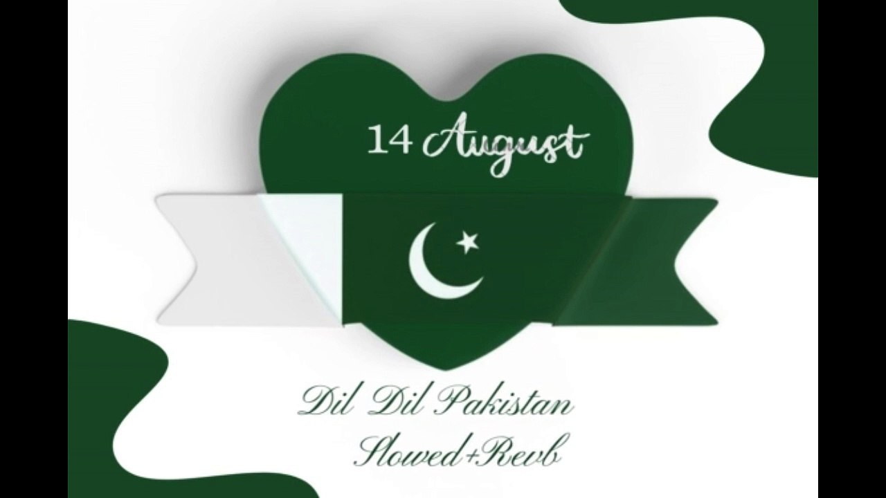 Dil_Dil_Pakistan_Slowed+Revb_Special 14 AUG_National Song