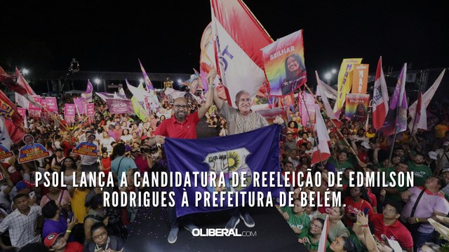 Psol lança a candidatura de reeleição de Edmilson Rodrigues à Prefeitura de Belém.