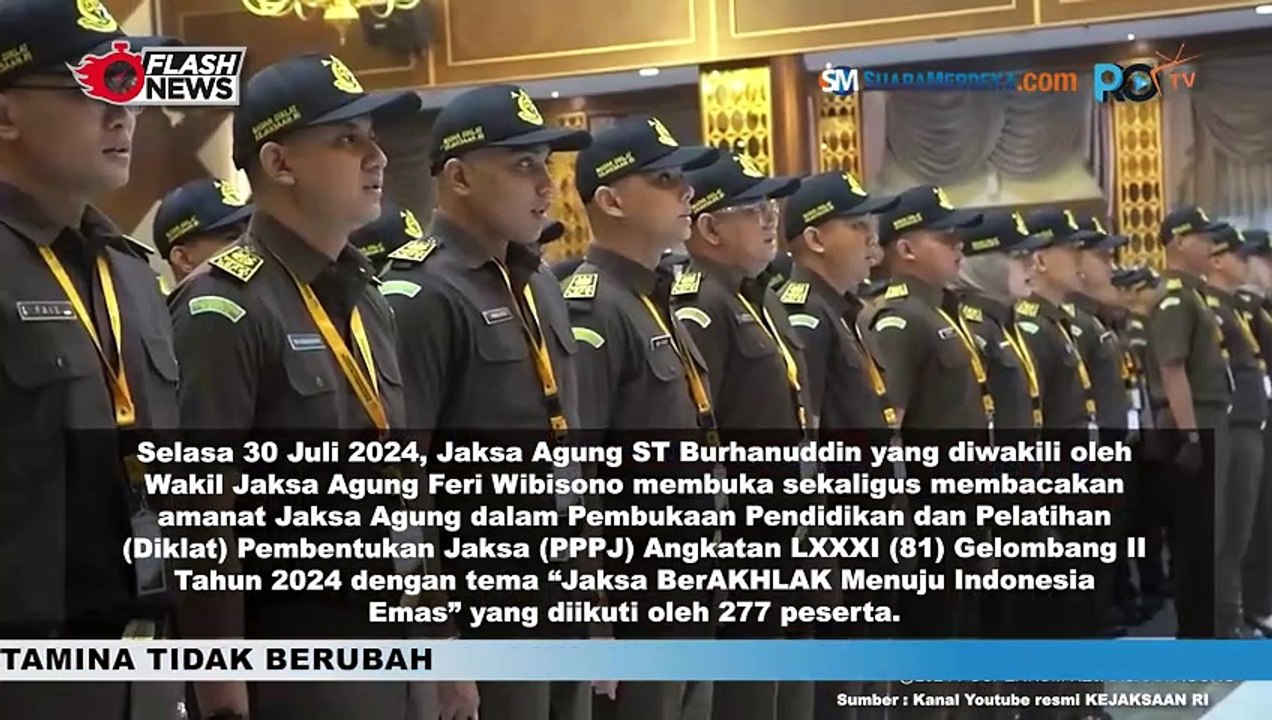 Wakil Jaksa Agung Hadiri Acara Pembukaan Pendidikan dan Pelatihan Pembentukan Jaksa Angkatan LXXXI Gelombang II Tahun 2024