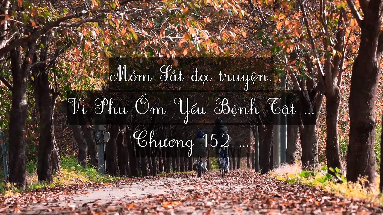 Mới 2024 Chương 150-157: Vi Phu Ốm Yếu Bệnh Tật