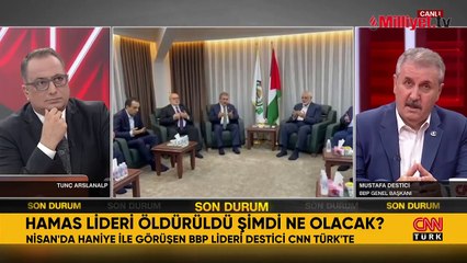 Destici, Haniye ile yaptığı görüşmenin detaylarını CNN TÜRK'te anlattı