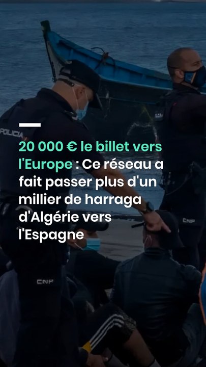 20 000 € le billet vers l'Europe : Ce réseau a fait passer plus d'un millier de harraga d'Algérie vers l'Espagne