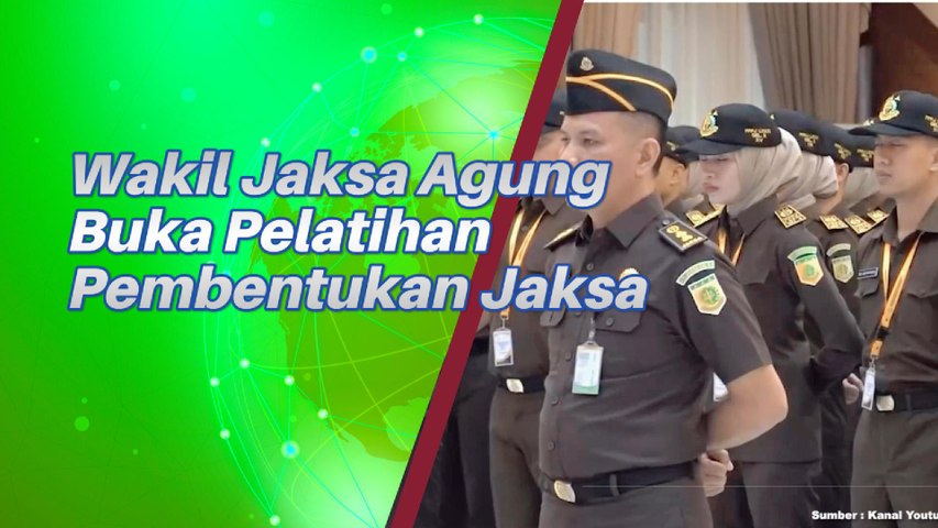 Wakil Jaksa Agung Buka Pelatihan Pembentukan Jaksa