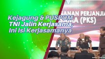 Antara Jaksa Agung Dan Puspom TNI Buat Kesepakatan Ini Isinya