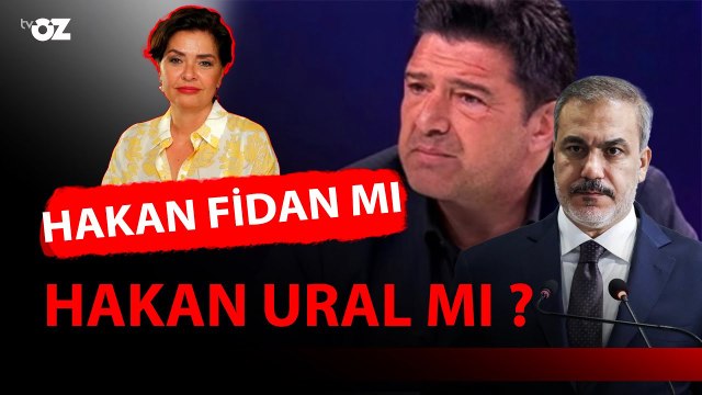 HAKAN FİDAN MI HAKAN URAL MI ?